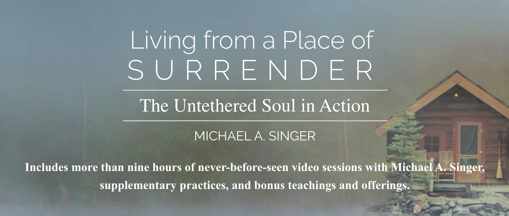 Untethered Soul in Action Course