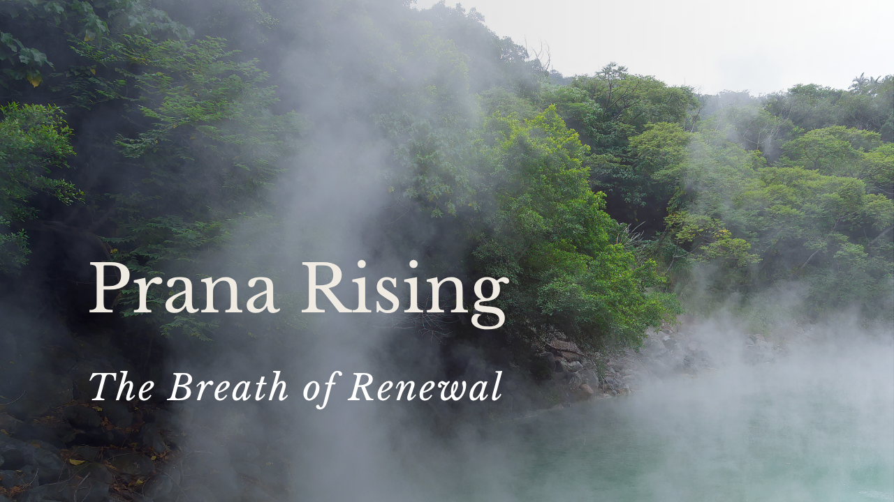 Prana rising